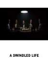 A SWINDLED LIFE
